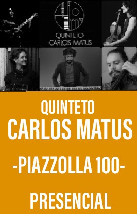 Quinteto Carlos Matus -Piazzolla 100- (Presencial)