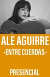 Ale Aguirre -Entre cuerdas-