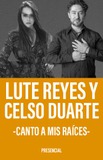 Lute Reyes y Celso Duarte -Canto a mis Raíces-