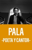 Pala  -Poeta y Cantor-