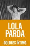 Lola Parda -Dolores Íntimo-