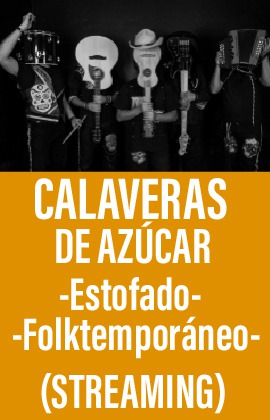 Calaveras de Azúcar -Estofado Folktemporáneo- (Streaming)