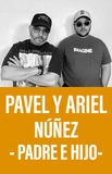   Pavel y Ariel Núñez -Padre e Hijo-