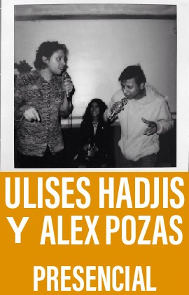 Ulises Hadjis y Alex Pozas (Presencial)
