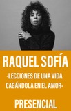 Raquel Sofía -Lecciones de una vida cargándola en el amor-