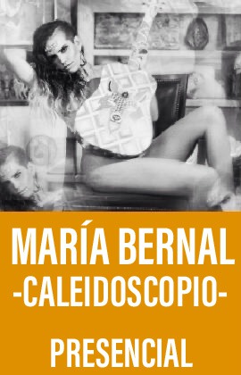 María Bernal -Caleidoscopio- (Presencial) 