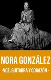 Nora González -Voz, Guitarra y Corazón-
