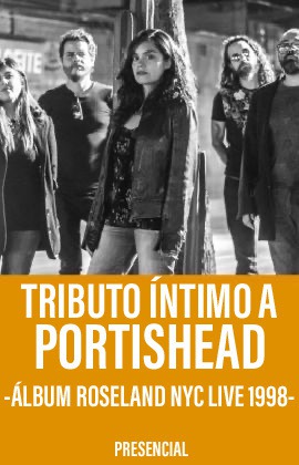 Tributo íntimo a Portishead -Álbum Roseland NYC Live 1998-