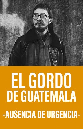 El Gordo de Guatemala -Ausencia de Urgencia-