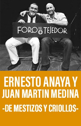 Ernesto Anaya y Juan Martin Medina -De Mestizos y Criollos-