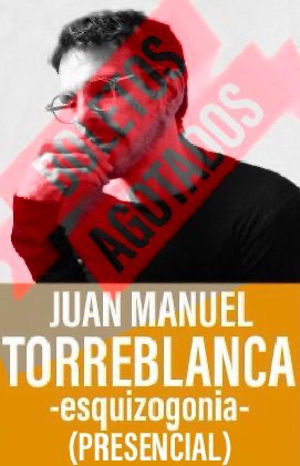 Juan Manuel Torreblanca -esquizogonia- (Presencial)