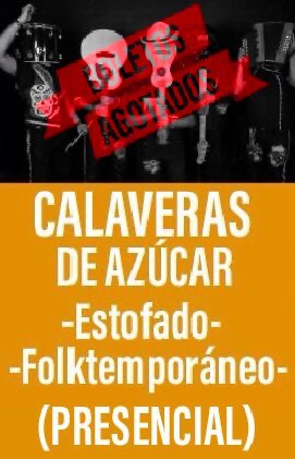 Calaveras de Azúcar -Estofado Folktemporáneo- (Presencial)