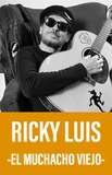 Ricky Luis -El Muchacho Viejo-
