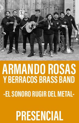Armando Rosas Y Berracos Brass Band -El Sonoro Rugir del Metal-