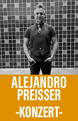 Alejandro Preisser -Konzert-