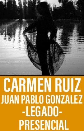 Carmen Ruiz y Juan Pablo Gonzalez -Legado- (Presencial)
