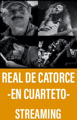 Real de Catorce -En Cuarteto- (Streaming)