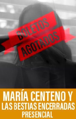 María Centeno y Las Bestias Encerradas  (Presencial)