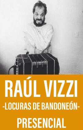 Raúl Vizzi -Locuras de Bandoneón- (Presencial)