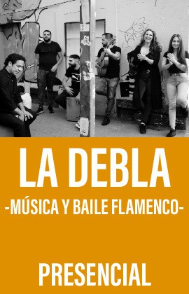 La Debla -Música y Baile Flamenco-
