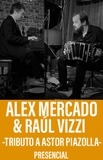 Alex Mercado & Raúl Vizzi -Tributo a Astor Piazzolla-