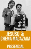 JesusO & Chema Macazaga
