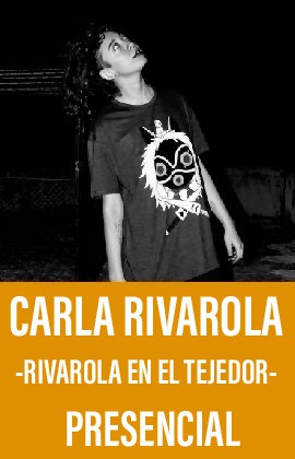 Carla Rivarola -Rivarola en el Tejedor- (Presencial)