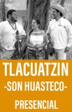 Tlacuatzin -Son Huasteco-