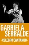 Gabriela Serralde -Celebro Cantando-