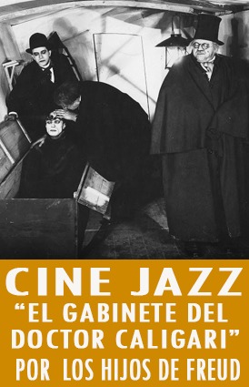 Cine Jazz: “El gabinete del doctor Caligari por Los Hijos de Freud   