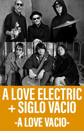 ​A Love Electric + Siglo Vacio presentan A Love Vacio