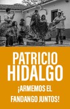 Patricio Hidalgo -Armemos el fandango juntos-