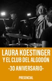 Laura Koestinger y El Club del Algodón -30 aniversario-