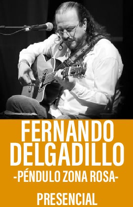 Fernando Delgadillo -Péndulo Zona Rosa-