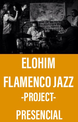 Elohim Flamenco Jazz -Project- (Presencial)