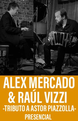 Alex Mercado & Raúl Vizzi -Tributo a Astor Piazzolla-