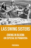 Las Swing Sisters -Swing in bloom; un especial de primavera-