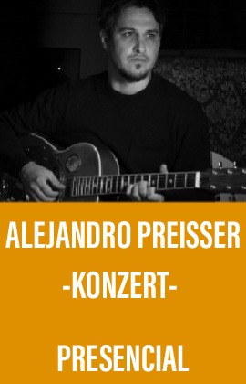 Alejandro Preisser -Konzert-