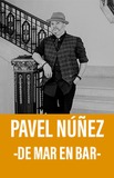 Pavel Núñez -De Mar en Bar-