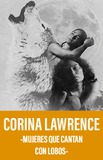 Corina Lawrence -Mujeres que Cantan con Lobos-