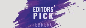 Editors' Pick Febrero: Lo que hay que ver
