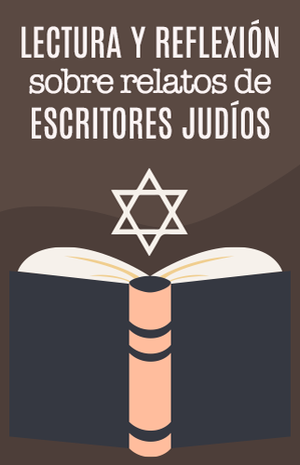 Taller de Lectura y reflexión sobre relatos de escritores judíos