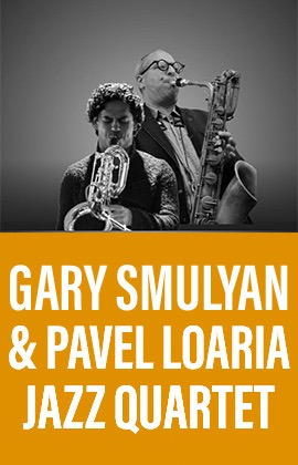 ​Gary Smulyan & Pavel Loaria Jazz Quartet