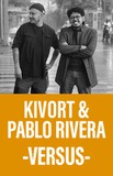 Kivort y Pablo Rivera -Versus-