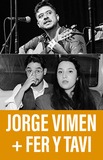 Jorge Vimen + Fer y Tavi 