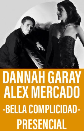 Dannah Garay y Alex Mercado -Bella Complicidad- (Presencial)