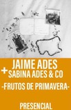 Jaime Ades + Sabina Ades & Co. -Frutos de Primavera-