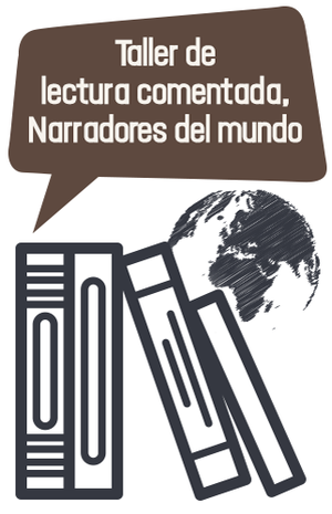 Lectura Comentada. Narradores del Mundo II