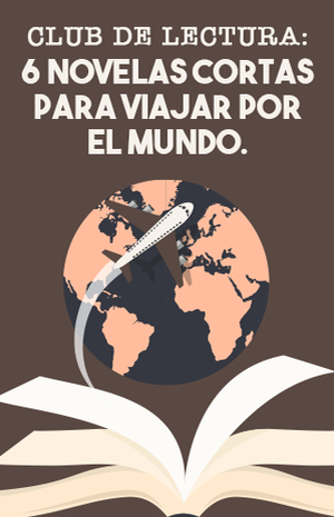 Club de lectura: 6 novelas cortas para viajar por el mundo.